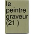 Le Peintre Graveur (21 )