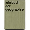 Lehrbuch der Geographie. door Johann Christoph Friedrich Guts Muths