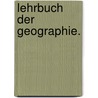 Lehrbuch der Geographie. by Daniel Voelter