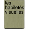 Les Habiletés Visuelles by Sami Zorgati