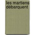 Les Martiens débarquent