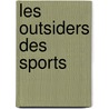 Les Outsiders des sports door Stephane Heas