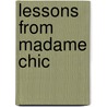 Lessons From Madame Chic by Jennifer L. Scott