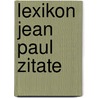 Lexikon Jean Paul Zitate door Ernst Lautenbach
