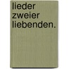 Lieder zweier Liebenden. door Leopold Friedrich Günther Von Göckingk