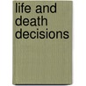 Life and Death Decisions by Sheldon Ekland-Olson