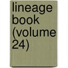 Lineage Book (Volume 24) by Daughters of the American Revolution
