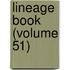 Lineage Book (Volume 51)