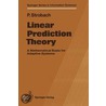 Linear Prediction Theory door Peter Strobach