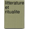 Litterature Et Ritualite by Myriam Watthee-Delmotte
