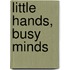 Little Hands, Busy Minds