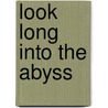 Look Long Into the Abyss door A.R. Homer