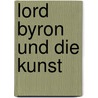 Lord Byron und die Kunst door Eimer Manfred