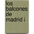 Los Balcones de Madrid I