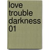 Love Trouble Darkness 01 by Kentaro Yabuki