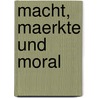 Macht, Maerkte Und Moral door Philipp Rock