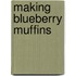 Making Blueberry Muffins