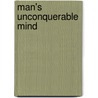 Man's Unconquerable Mind door Gilbert Highet