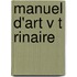 Manuel D'Art V T Rinaire