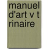 Manuel D'Art V T Rinaire door Adrien De Gasparin