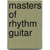 Masters Of Rhythm Guitar door Joachim Vogel