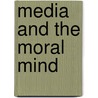 Media and the Moral Mind door Ron Tamborini