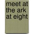 Meet at the Ark at Eight