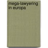 Mega-Lawyering in Europa by Christopher W. Stoller