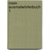 Mein Ausmalwörterbuch 1 by Philippa Hell-Höflinger