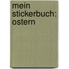 Mein Stickerbuch: Ostern by Fiona Watts