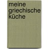 Meine griechische Küche door Susanna Issaias-Dauner