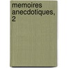 Memoires Anecdotiques, 2 by L.F.J. De Bausset