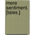 Mere Sentiment. [Tales.]
