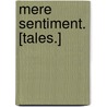 Mere Sentiment. [Tales.] by Alec John Dawson