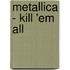 Metallica - Kill 'Em All