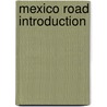 Mexico Road Introduction by Books Llc