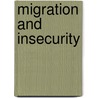 Migration and Insecurity door Niklaus Steiner