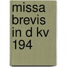 Missa Brevis In D Kv 194 door Wolfgang Amadeus Mozart