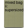 Mixed Bag Ii: Supersized door Marva Dasef