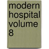 Modern Hospital Volume 8 by Books Group