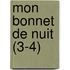 Mon Bonnet de Nuit (3-4)