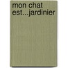 Mon Chat Est...Jardinier door Flavien Larderet