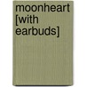 Moonheart [With Earbuds] door Charles de Lint