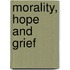 Morality, Hope and Grief