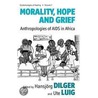 Morality, Hope and Grief door Hansjörg Dilger