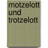 Motzelott und Trotzelott