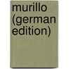 Murillo (German Edition) by Knackfuss Hermann