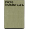 Murillo. Liebhaber-Ausg. by Knackfuss Hermann