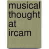 Musical Thought at Ircam door Tod Machover