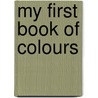 My First Book of Colours door Alain Gree